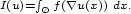 $$\scriptstyle I(u)=\int_{\O}f(\nabla u(x))\ dx.$$
