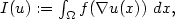 $I(u):=\int_{\Omega}f(\nabla u(x))\ dx,$