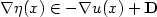 $\nabla\eta(x)\in-\nabla u(x)+{\bf D}$