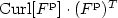 ${\rm Curl}[{F^{\rm p}}]\cdot (F^{\rm p})^T$