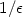 $1/\epsilon$