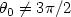 $\theta_0\not=3\pi/2$