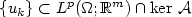 $\{u_k\}\subset L^p(\Omega;{\mathbb R}^m)\cap{\rm ker}\ {\mathcal A}$