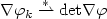 $\nabla\varphi_k\stackrel{*}{\rightharpoonup}{\rm det}\nabla\varphi$