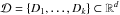 \hbox{$\D=\{D_1,\dots,D_k\}\subset\R^d$}
